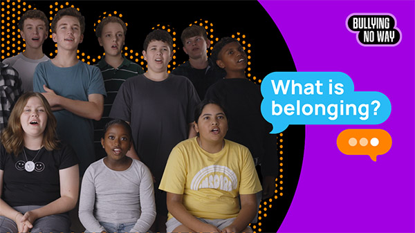 Photo of a group of students with text reads 'What is belonging?'. Bullying No Way's logo on top right.